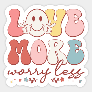 Love More Worry Less Sticker